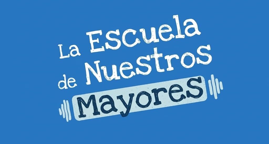 La escuela de nuestros mayores